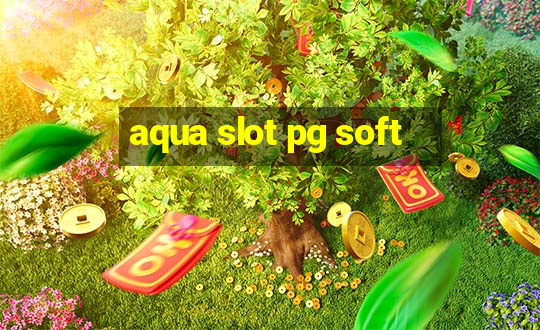 aqua slot pg soft