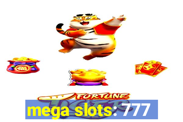 mega slots: 777