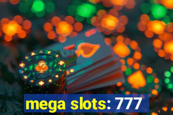 mega slots: 777