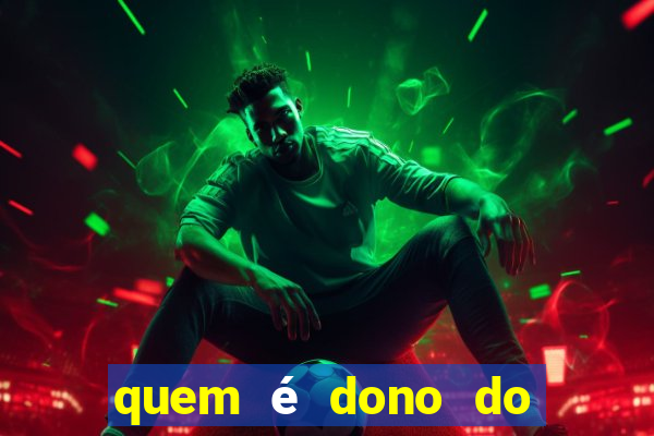 quem é dono do jogo do tigrinho