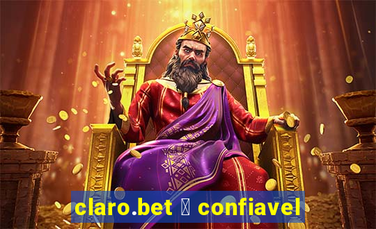 claro.bet 茅 confiavel