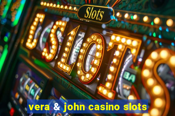 vera & john casino slots