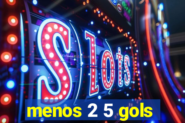 menos 2 5 gols