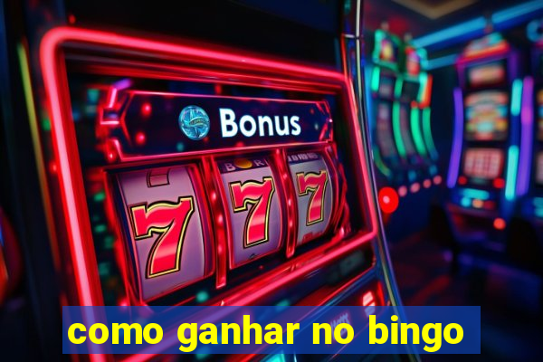 como ganhar no bingo