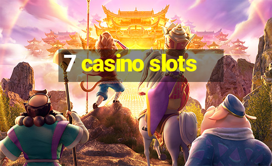 7 casino slots