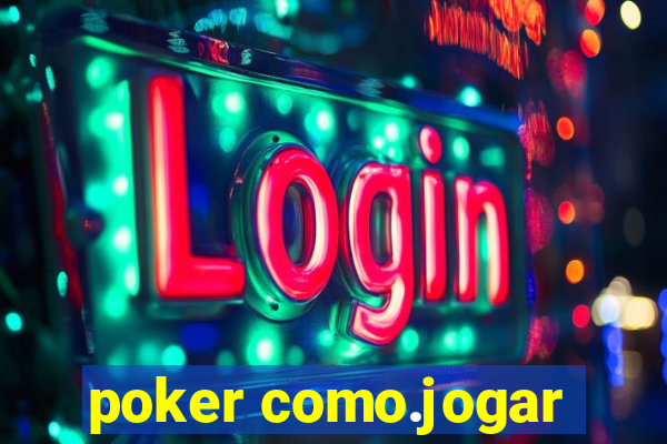 poker como.jogar