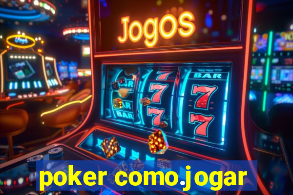 poker como.jogar