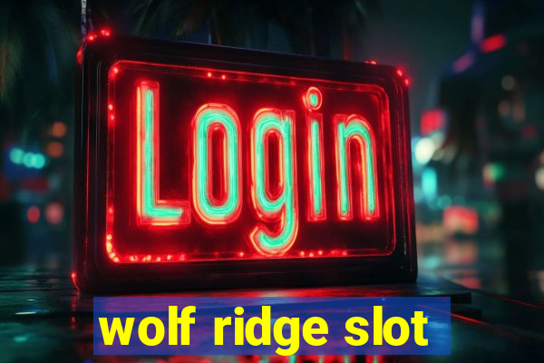 wolf ridge slot