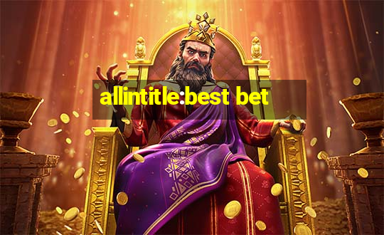 allintitle:best bet