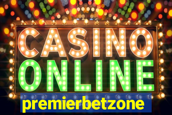 premierbetzone apostas online