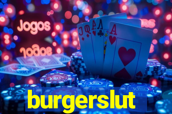 burgerslut