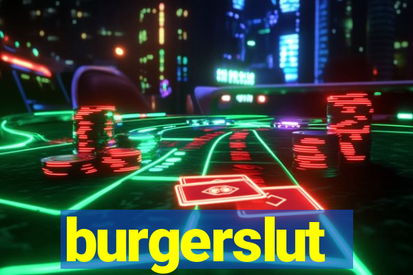 burgerslut