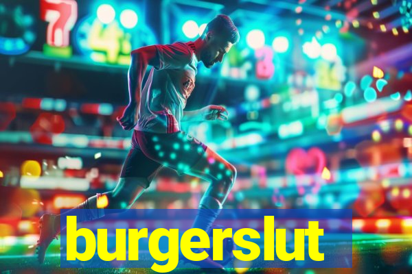 burgerslut