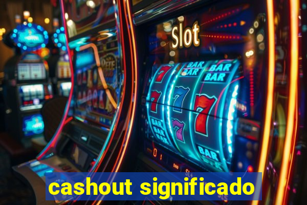 cashout significado