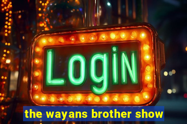 the wayans brother show