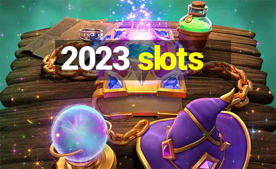 2023 slots