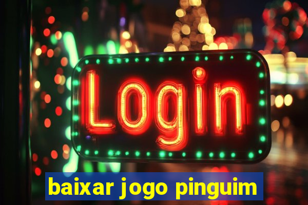 baixar jogo pinguim