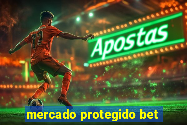 mercado protegido bet