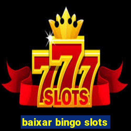 baixar bingo slots