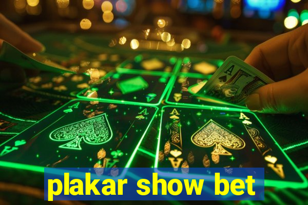 plakar show bet