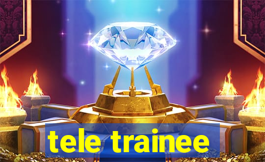 tele trainee