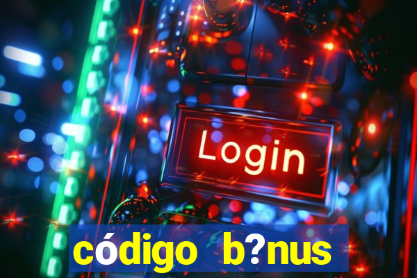 código b?nus estrela bet