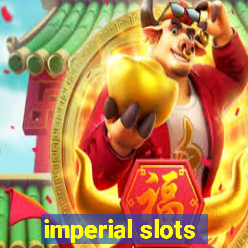 imperial slots