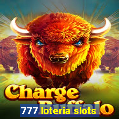 777 loteria slots