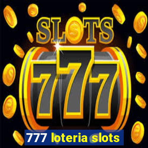 777 loteria slots