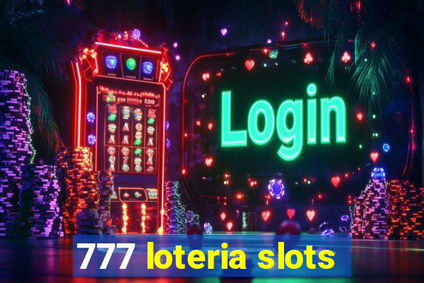 777 loteria slots