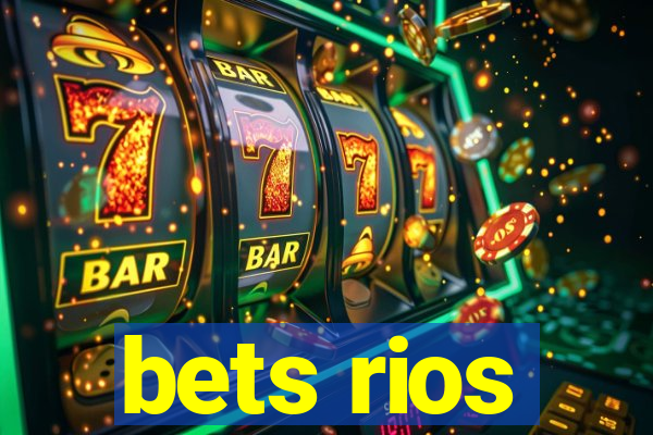 bets rios