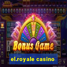 el.royale casino