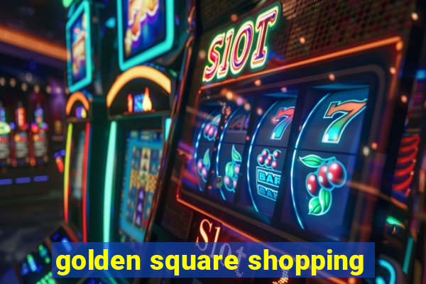 golden square shopping