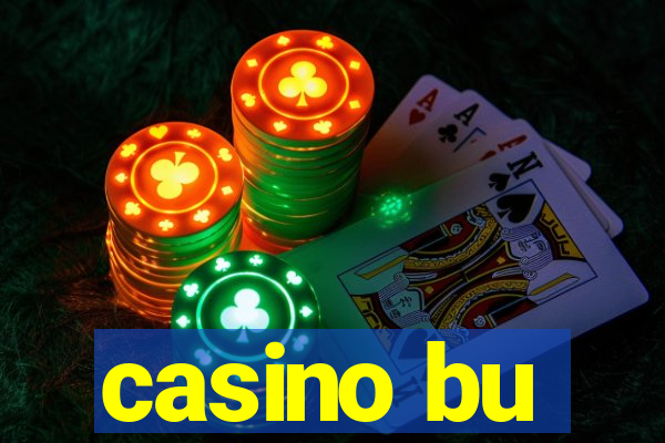 casino bu