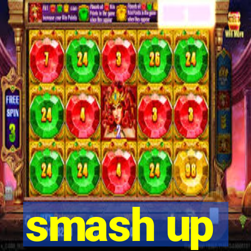 smash up