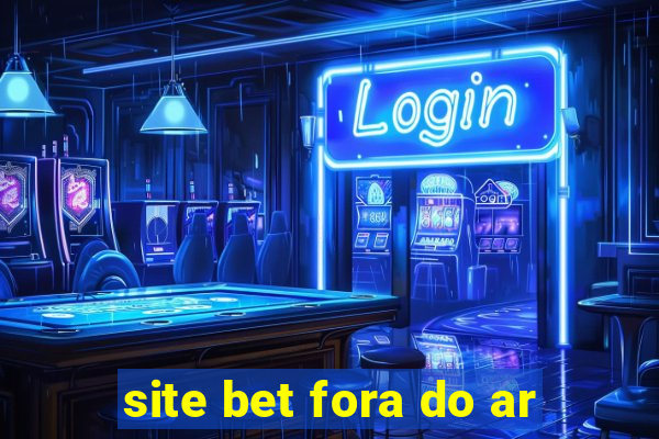 site bet fora do ar