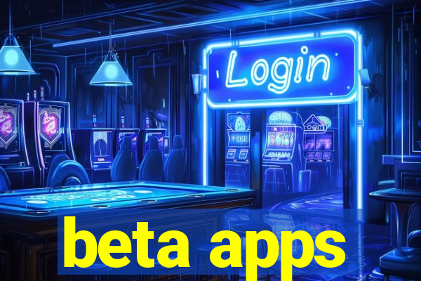 beta apps