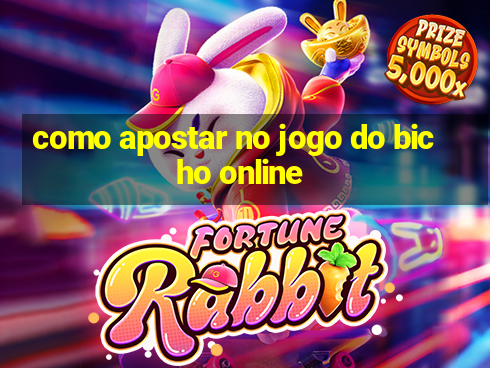 como apostar no jogo do bicho online