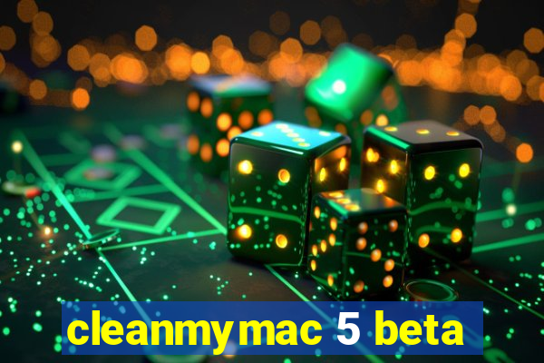 cleanmymac 5 beta