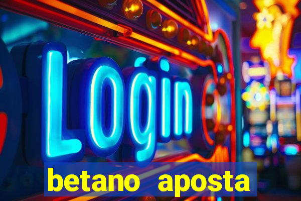 betano aposta esportiva online