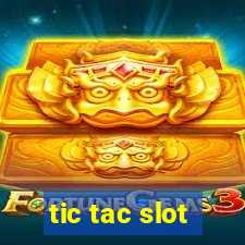 tic tac slot