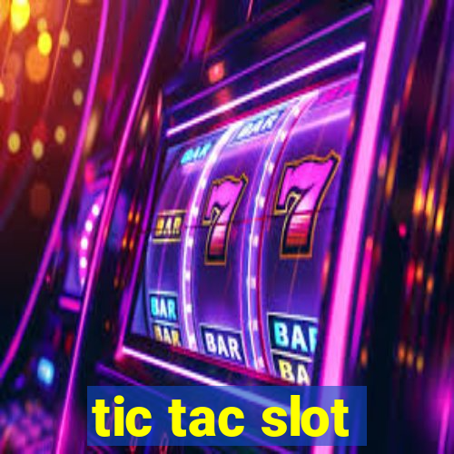 tic tac slot