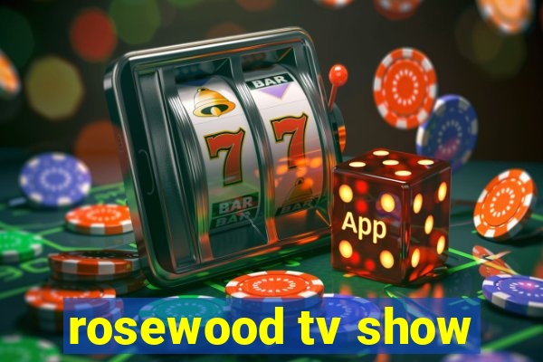 rosewood tv show