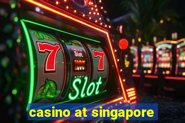 casino at singapore