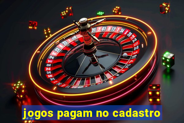 jogos pagam no cadastro