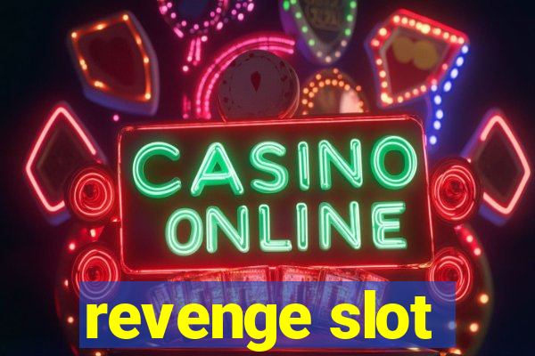 revenge slot