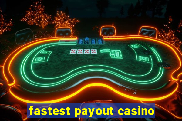 fastest payout casino