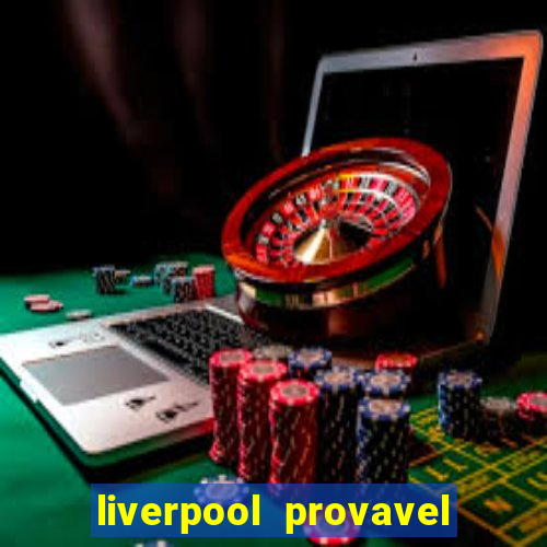 liverpool provavel escala??o hoje