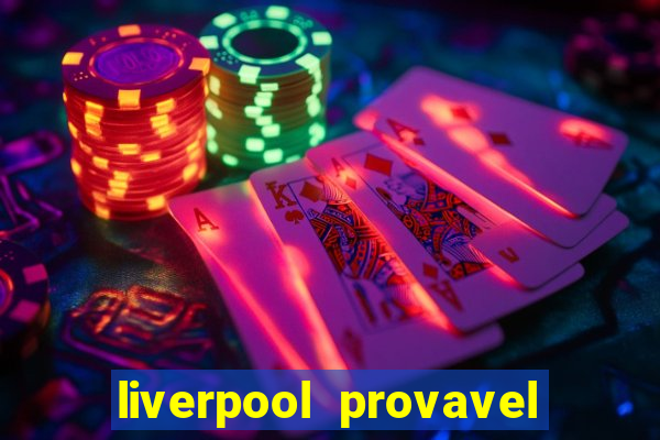 liverpool provavel escala??o hoje