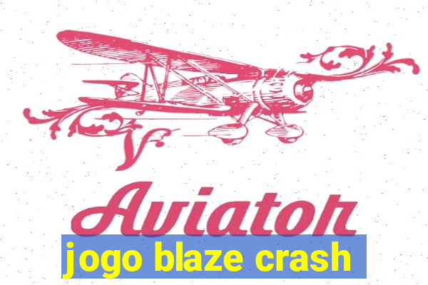 jogo blaze crash